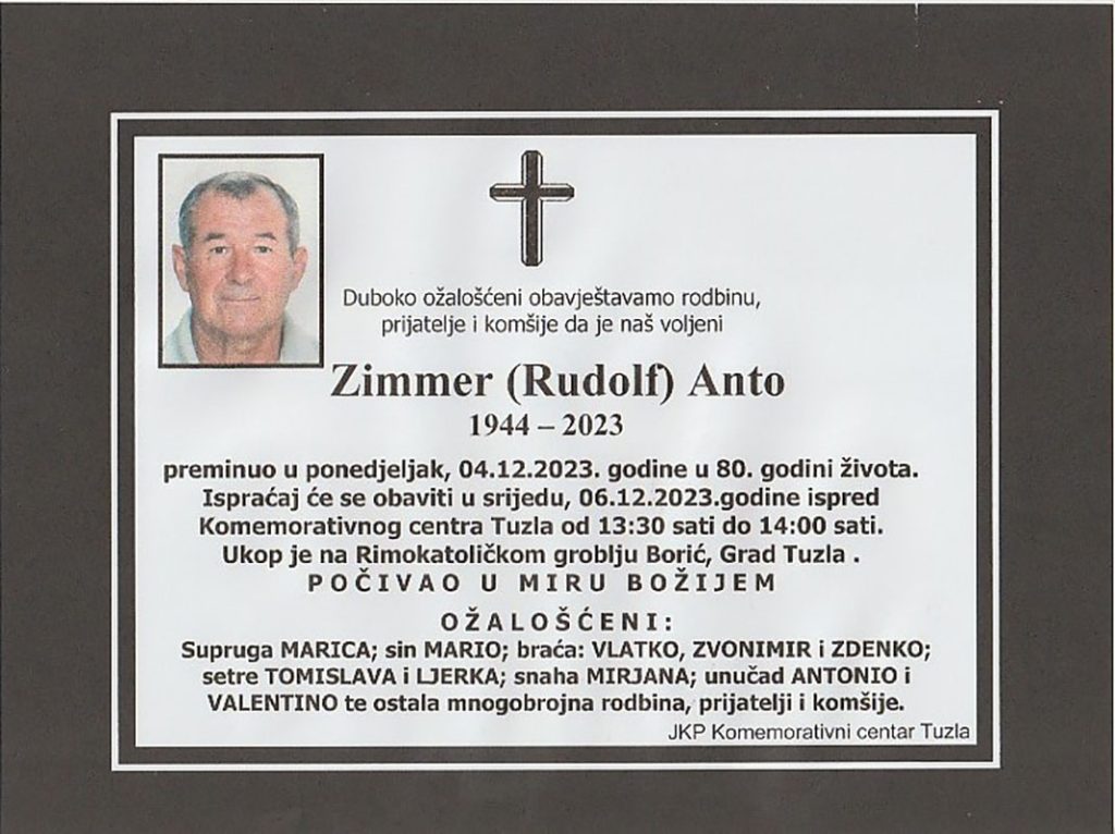 Napustio nas je sugrađanin, prijatelj i komšija, Anto (Rudolfa) Zimmer. Neka mu je vječna slava i hvala. Laka mu zemlja bosanskohercegovačka
