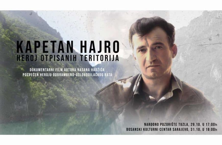 u narodnom pozoristu tuzla 29 oktobra bit ce uprilicena premijera filma kapetan hajro - heroj otpisanih teritorija