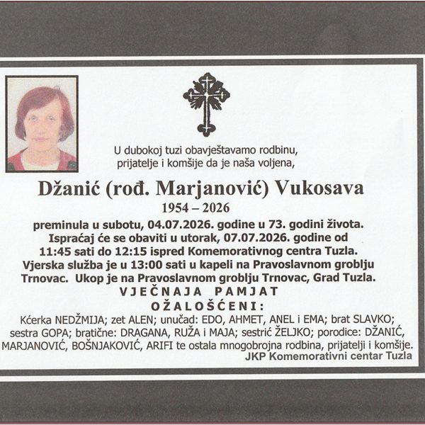 U Tuzli je preminula Vukosava Džanić (Marjanović). Upućujemo iskreno saučešće porodici i rodbini