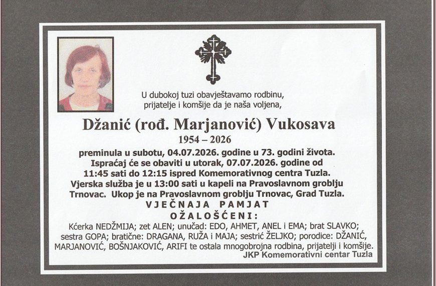 U Tuzli je preminula Vukosava Džanić (Marjanović). Upućujemo iskreno saučešće porodici i rodbini