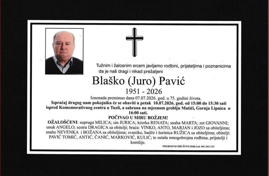 Preminuo je Blaško (Jure) Pavić. Sahrana je u petak, 10. juila 2026.