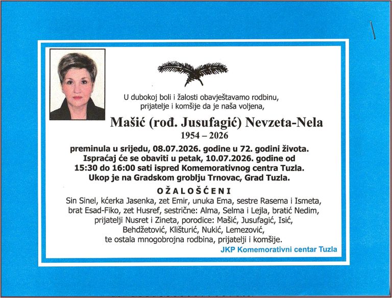 U Tuzli je u 72. godini preminula Nevzeta - Nelka Mašić (Jusufagić). Ispraćaj i sahrana obavit će se u petak, 10. jula 2026. godine