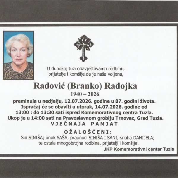 Preminula je Radojka (Branka) Radović iz Tuzle. Počivala u miru Božjem