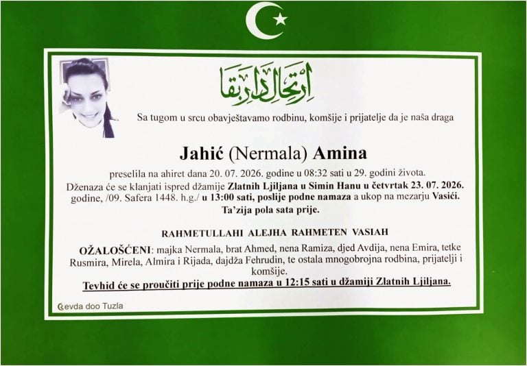 Preminula je u 29. godini Amina Jahic, kćerka Nermale iz Tuzle. Dženaza je ispred džamije Zlatnih ljiljana u Slavinovićima